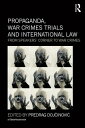 Propaganda, War Crimes Trials and International Law From Speakers 039 Corner to War Crimes【電子書籍】