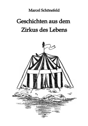 Geschichten aus dem Zirkus des Lebens