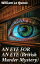 AN EYE FOR AN EYE (British Murder Mystery) Whodunit ClassicŻҽҡ[ William Le Queux ]