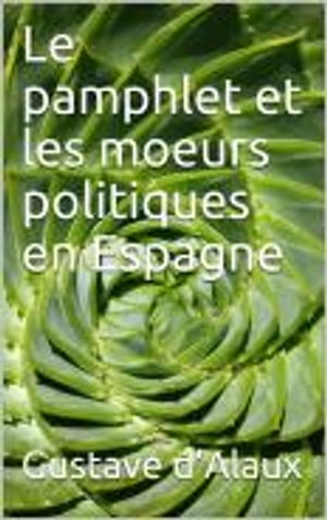 Le Pamphlet et les moeurs politiques en Espagne