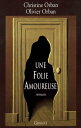 Une folie amoureuse【電子書籍】 Christine Orban