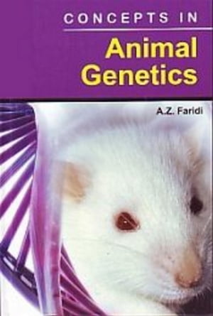 Concepts In Animal Genetics【電子書籍】[ A. Z. Faridi ]