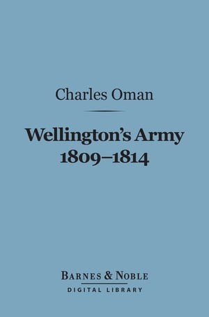 Wellington's Army 1809-1814 (Barnes & Noble Digital Library)