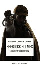 Sherlock Holmes: The Complete Collection - A Timeless Masterpiece【電子書籍】 Arthur Conan Doyle