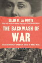 The Backwash of War An Extraordinary American Nurse in World War I【電子書籍】[ Ellen ...