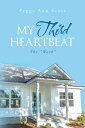 My Third Heartbeat The Work 【電子書籍】 Peggy Ann Scott