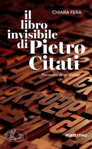 Il libro invisibile di Pietro Citati Racconto di un'analisi