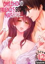 Childhood Friend's Secret Massage... Volume 12