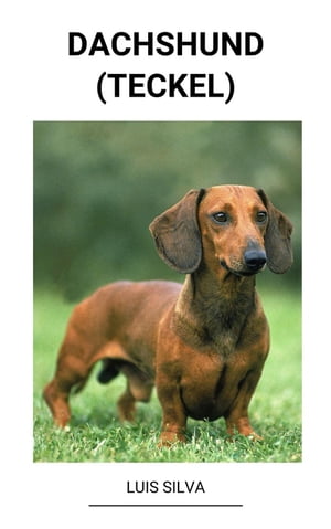 Dachshund (Teckel)【電子書籍】[ Luis Silva