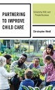 Partnering to Improve Child Care University, HUD, and Private Business【電子書籍】[ Ch...