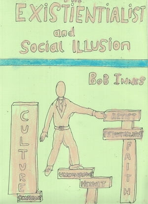 The Existentialist and Social Illusion