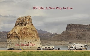 RV Life: A New Way to LiveŻҽҡ[ Dr. David Tee ]