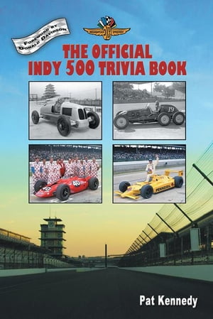 The Official Indy 500 Trivia Book How Much Do You Know About the Indianapolis 500?Żҽҡ[ Pat Kennedy ]
