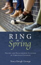 Ring by Spring Dating and Relationship Cultures at Christian Colleges【電子書籍】 Stacy Keogh George