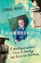 Excommunicated A heart-wrenching and compelling memoir about a family torn apart by one of New Zealand's most secretive religious sects for readers of Driving to Treblinka and Educated