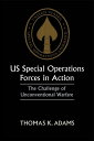 US Special Operations Forces in Action The Challenge of Unconventional Warfare【電...