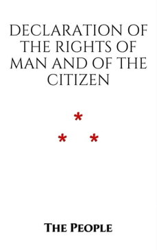 Declaration of the Rights of Man and of the Citizen【電子書籍】[ The People ]