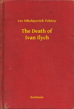 The Death of Ivan IlychŻҽҡ[ Lev Nikolayevich Tolstoy ]