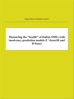 Measuring the "health" of Italian SMEs with insolvency prediction models Z '-ScoreM and D-Score