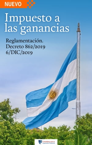 Impuesto a las ganancias. Reglamentaci?n Decreto 862/2019