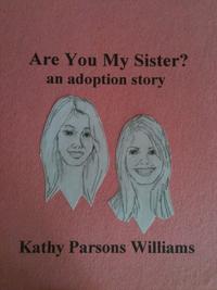 Are You My Sister? an adoption story