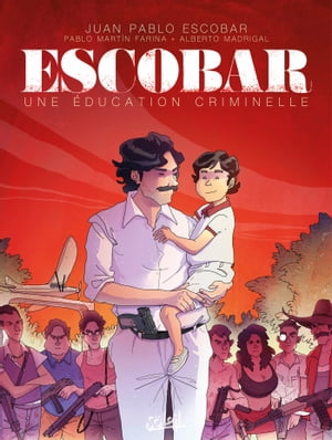 Escobar - Une ?ducation criminelle