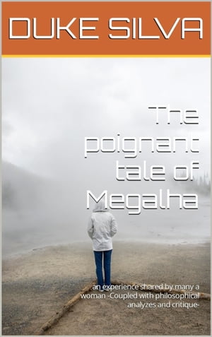 The Poignant Tale of Megalha