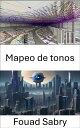 Mapeo de tonos Mapeo de tonos: perspectivas iluminadoras en visi n por computadora【電子書籍】 Fouad Sabry