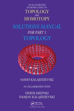 An Illustrated Introduction to Topology and Homotopy Solutions Manual for Part 1 Topology