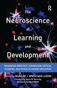 The Neuroscience of Learning and Development Enhancing Creativity, Compassion, Critical Thinking, and Peace in Higher Education【電子書籍】