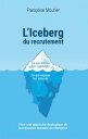 L'Iceberg du recrutement Pour une approche ?cologique de la ressource humaine en entreprise