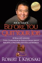 Rich Dad 039 s Before You Quit Your Job 10 Real-Life Lessons Every Entrepreneur Should Know About Building a Million-Dollar Business【電子書籍】 Robert T. Kiyosaki
