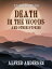 Death In The Woods and Other StoriesŻҽҡ[ Alfred Andersen ]