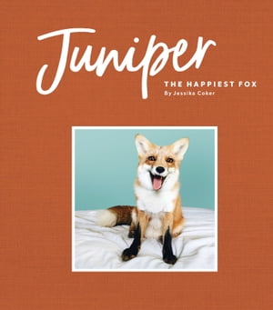 Juniper The Happiest Fox【電子書籍】[ Jessika Coker ]