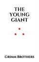 The Young Giant【電子書籍】[ Grimm Brother