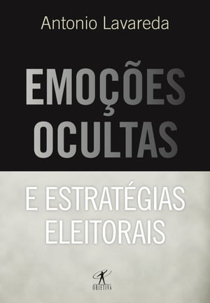 Emoções ocultas e estratégias eleitorais