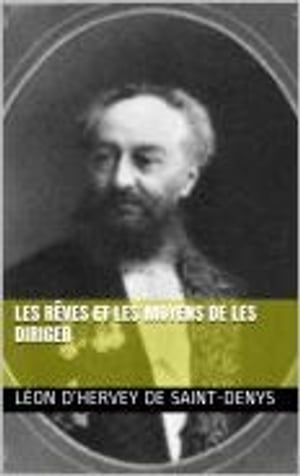 Les r?ves et les moyens de les diriger【電子書籍】[ L?on d’Hervey de Saint-Denys ]