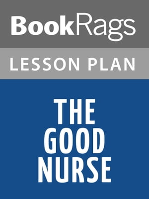 The Good Nurse Lesson Plans