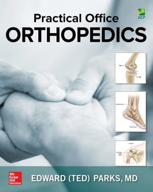 Practical Office Orthopedics【電子書籍】[ Edward (Ted) H. Parks ]