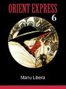 Orient Express 6【電子書籍】[ Manu Libera 