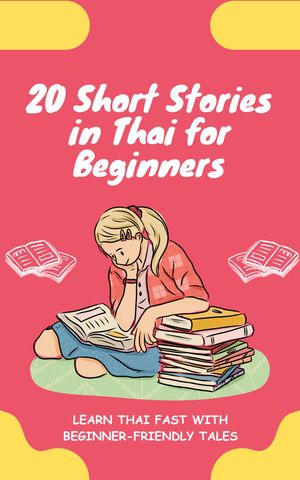 20 Short Stories in Thai for Beginners