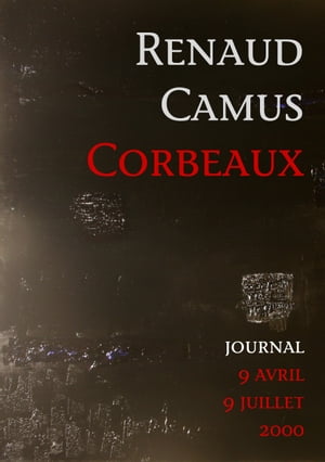 Corbeaux. Journal 9 avril-9 juillet 2000