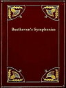 Beethoven's Symphonies Critically Discussed 