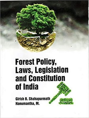 Forest Policy, Laws, Legislation And Constitution Of India