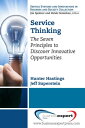 Service Thinking The Seven Principles to Discover Innovative Opportunities【電子書籍】 Hunter Hastings