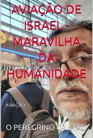 Aviação De Israel, Maravilha Da Humanidade