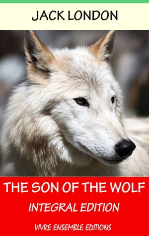 ŷKoboŻҽҥȥ㤨The Son of the Wolf (Annotated, With detailed Biography Integral EditionŻҽҡ[ Jack London ]פβǤʤ169ߤˤʤޤ