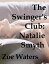 The Swingers Club: Natalie SmythŻҽҡ[ Zoe Waters ]