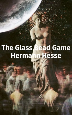The Glass Bead Game【電子書籍】[ Hermann Hesse ]
