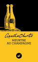 Meurtre au champagne (Nouvelle traduction r vis e)【電子書籍】 Agatha Christie